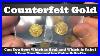 Counterfeit Gold Coin Can You Which Is Real And Which Is Fake Detection Tips Color U0026 Strike